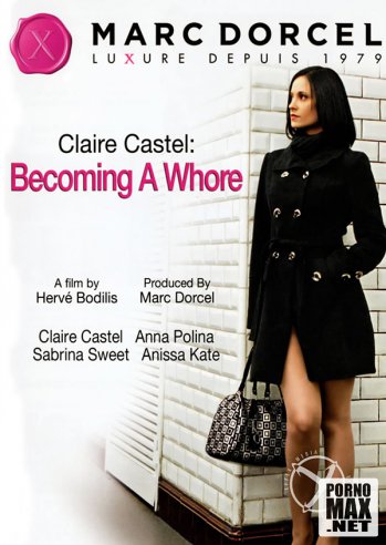  :     / Claire Castel: Becoming A Whore 2012