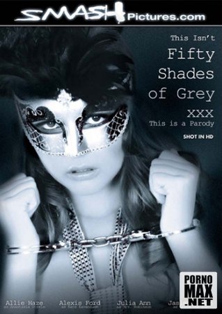 Пятьдесят оттенков жесткой ебли / Fifty Shades of Grey: A XXX Adaptation 2012